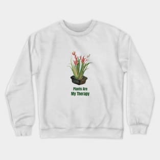 Plants Are My Therapy Crewneck Sweatshirt